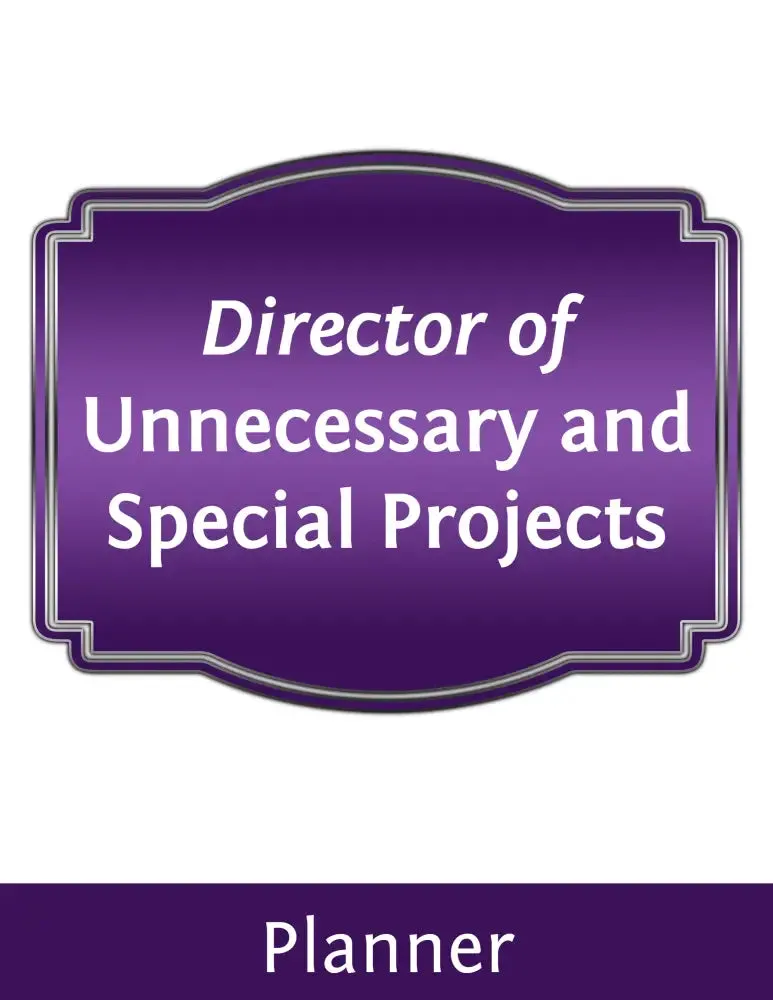 ON SALE - "Director of Unnecessary and Special Projects" PLR Planner