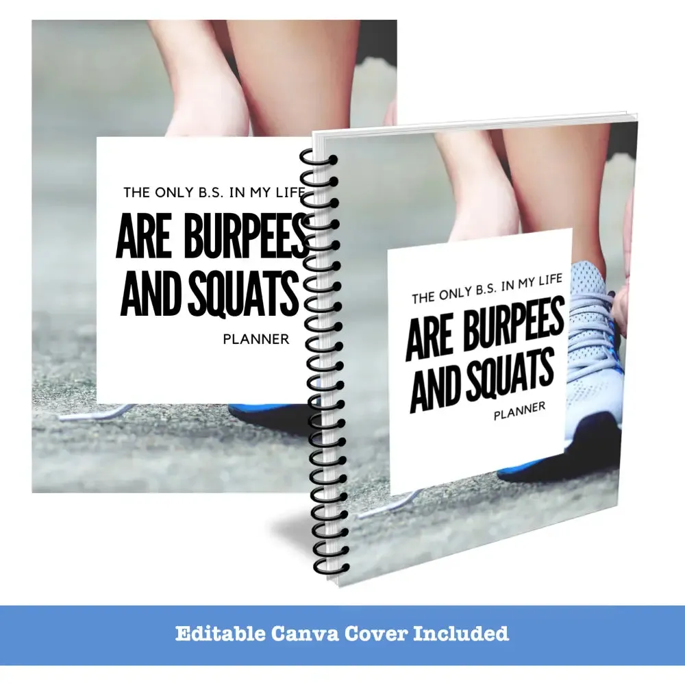"The Only BS in My Life is Burpees and Squats" PLR Planner