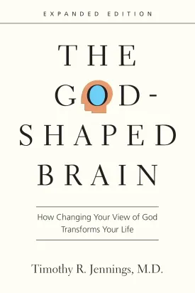 The God-Shaped Brain: How Changing Your View of God Transforms Your Life Paperback  Special Edition, April 18, 2017